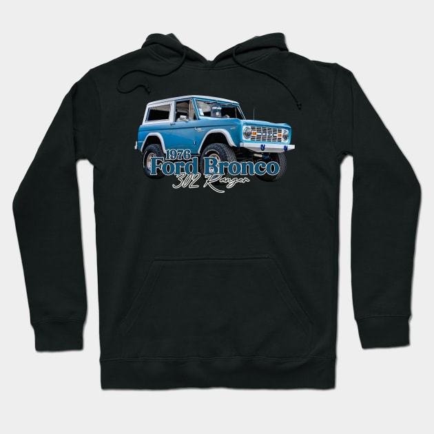 1976 Ford Bronco 302 Ranger Hoodie by Gestalt Imagery